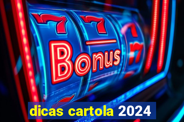 dicas cartola 2024